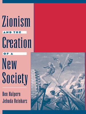 cover image of Zionism and the Creation of a New Society
